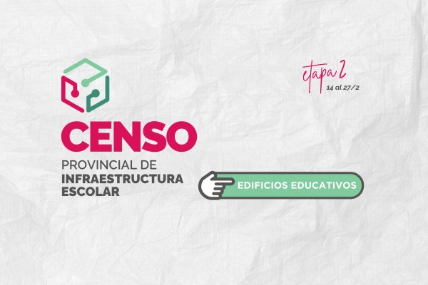 Segunda Etapa del Censo Provincial de Infraestructura Escolar: Evaluación y Diagnóstico