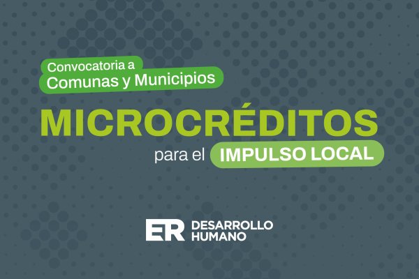 Municipios y comunas: nueva convocatoria de Microcréditos para el Impulso Local