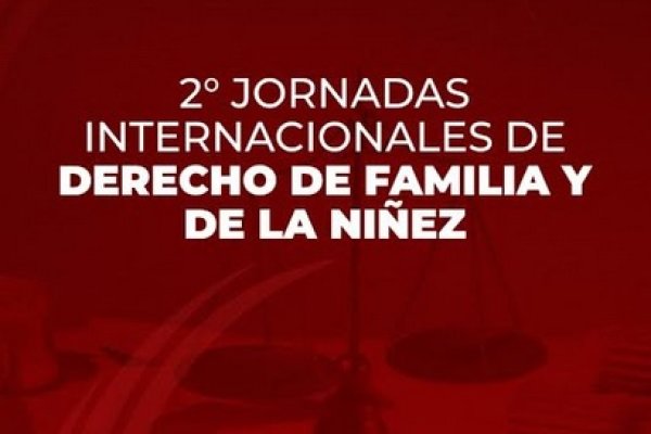 2º Jornadas Internacionales de Derecho de Familia y Niñez de Concordia